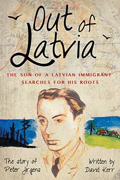 portada Out of Latvia: The Son of a Latvian Immigrant Searches for his Roots.