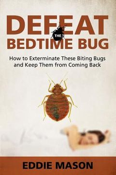 portada Defeat the Bedtime Bug: How to Exterminate These Biting Bugs and Keep Them from Coming Back (in English)
