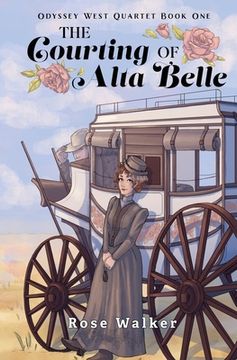 portada The Courting of Alta Belle: Odyssey West Quartet Book One (in English)