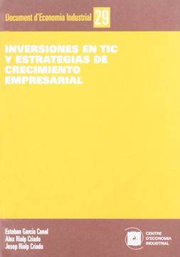 portada Inversiones en TIC y estrategias de crecimiento empresarial (Documents d'Economia Industrial)