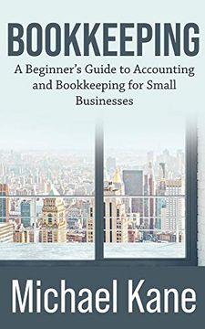 portada Bookkeeping: A Beginner's Guide to Accounting and Bookkeeping for Small Businesses (in English)