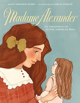 portada Madame Alexander: The Creator of the Iconic American Doll (en Inglés)