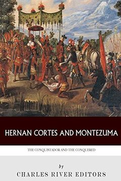portada Hernan Cortes and Montezuma: The Conquistador and the Conquered