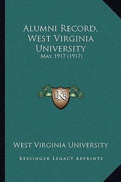 portada alumni record, west virginia university: may, 1917 (1917) (en Inglés)