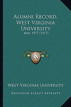 portada alumni record, west virginia university: may, 1917 (1917) (in English)