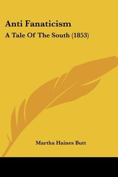 portada anti fanaticism: a tale of the south (1853) (en Inglés)