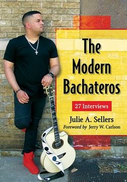 portada The Modern Bachateros: 27 Interviews (en Inglés)