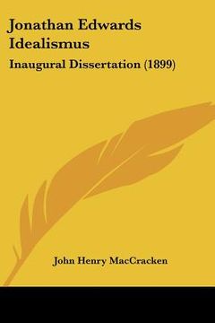 portada Jonathan Edwards Idealismus: Inaugural Dissertation (1899) (in German)