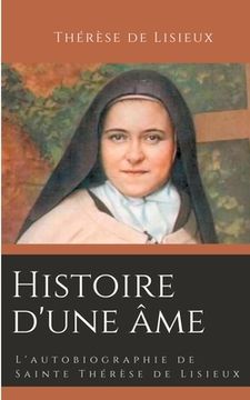 portada Histoire D'Une Âme: L'Autobiographie de Sainte Thérèse de Lisieux (Eveil à la Foi) (in French)