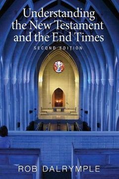portada Understanding the new Testament and the end Times, Second Edition 
