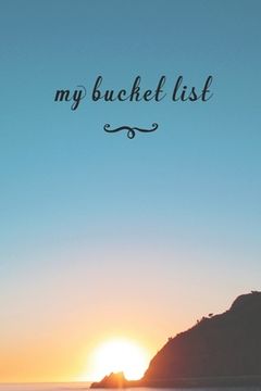 portada My Bucket List: A Fun And Really Perfect Way To Write Down And Keep Track Of All Of The Things In Life That You Have Wanted To Do, But (en Inglés)