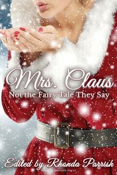 portada Mrs. Claus: Not the Fairy Tale They Say (en Inglés)
