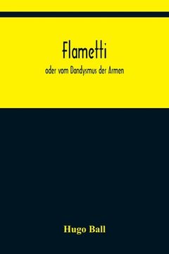 portada Flametti: oder vom Dandysmus der Armen