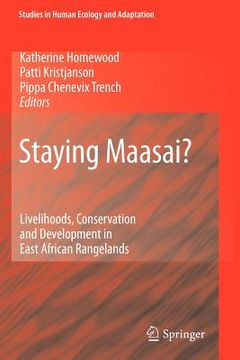 portada staying maasai?: livelihoods, conservation and development in east african rangelands (en Inglés)