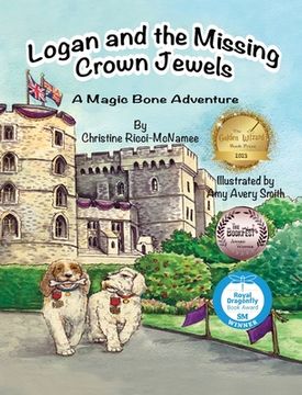 portada Logan and the Missing Crown Jewels: A Magic Bone Adventure (en Inglés)