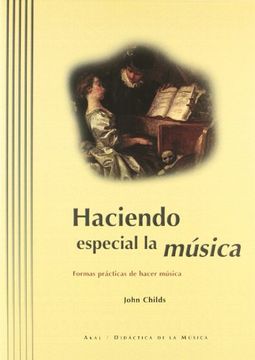 portada Haciendo Especial la Música: Formas Prácticas de Hacer Música (in Spanish)