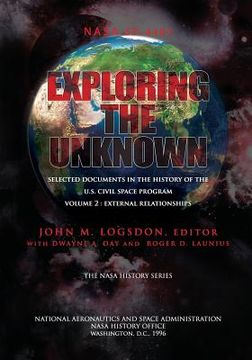portada Exploring the Unknown - Selected Documents in the History of the U.S. Civilian Space Program Volume II: External Relationships