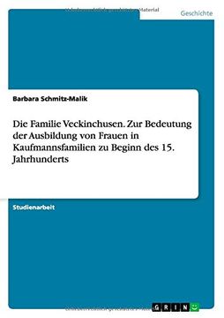 portada Die Familie Veckinchusen. Zur Bedeutung der Ausbildung von Frauen in Kaufmannsfamilien zu Beginn des 15. Jahrhunderts
