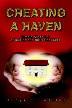 portada creating a haven: simple steps for a healthy and nurturing home (in English)