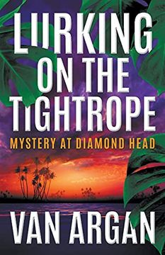 portada Lurking on the Tightrope: Mystery at Diamond Head (1) (a Pari Malik Mystery) (en Inglés)