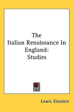 portada the italian renaissance in england: studies (en Inglés)