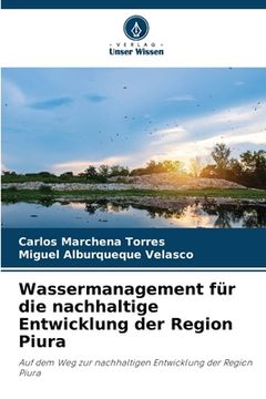 portada Wassermanagement für die nachhaltige Entwicklung der Region Piura (in German)