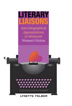 portada literary liaisons: autoybiographical appropriations in modernist women's fiction (en Inglés)