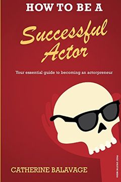 portada How to be a Successful Actor: Becoming an Actorpreneur (en Inglés)