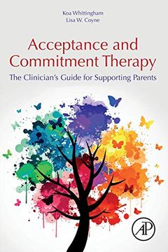portada Acceptance and Commitment Therapy: The Clinician's Guide for Supporting Parents (en Inglés)