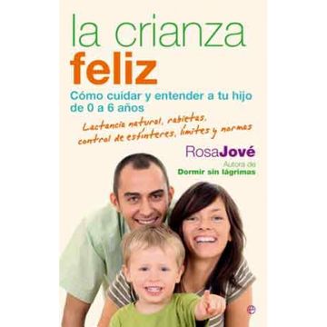 portada La Crianza Feliz: Como Cuidar y Entender a tu Hijo de 0 a 6 Años (in Spanish)