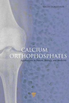portada Calcium Orthophosphates: Applications in Nature, Biology, and Medicine (in English)