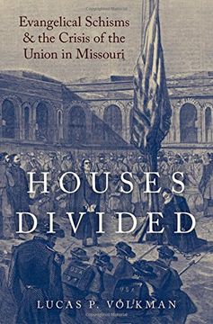 portada Houses Divided: Evangelical Schisms and the Crisis of the Union in Missouri (Religion in America) (in English)