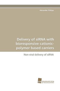 portada delivery of sirna with bioresponsive cationic-polymer based carriers (en Inglés)