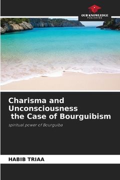 portada Charisma and Unconsciousness the Case of Bourguibism (en Inglés)