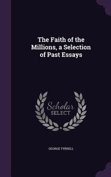 portada The Faith of the Millions, a Selection of Past Essays (in English)