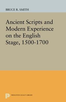 portada Ancient Scripts and Modern Experience on the English Stage, 1500-1700 (Princeton Legacy Library)