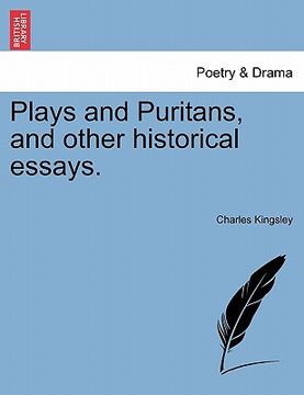portada plays and puritans, and other historical essays. (en Inglés)