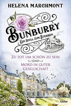 portada Bunburry - ein Idyll zum Sterben: Zu Tot, um Schön zu Sein & Mord in Guter Gesellschaft (en Alemán)