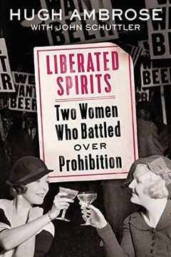 portada Liberated Spirits: Two Women who Battled Over Prohibition (in English)