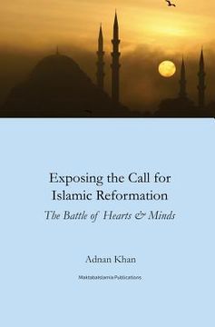 portada Exposing the call for Islamic reformation: The Battle for Hearts and Minds (in English)