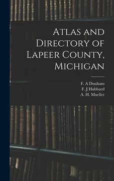 portada Atlas and Directory of Lapeer County, Michigan (en Inglés)