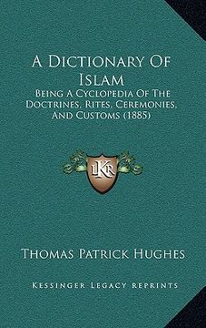 portada a dictionary of islam: being a cyclopedia of the doctrines, rites, ceremonies, and customs (1885) (en Inglés)