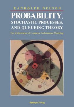 portada probability, stochastic processes, and queueing theory: the mathematics of computer performance modeling (in English)