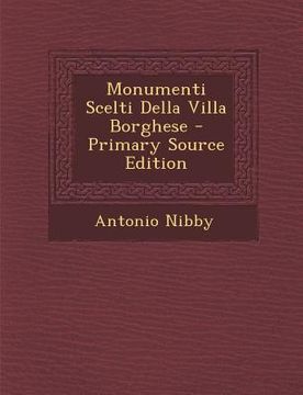 portada Monumenti Scelti Della Villa Borghese (en Italiano)