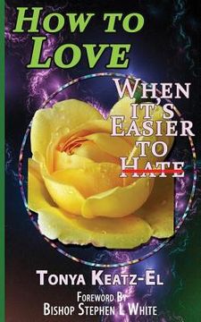 portada How to Love, When It's Easier to Hate (en Inglés)