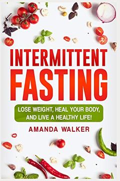 portada Intermittent Fasting: Lose Weight, Heal Your Body, and Live a Healthy Life! (en Inglés)
