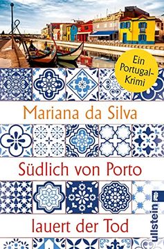 portada Südlich von Porto Lauert der Tod: Ein Portugal-Krimi | Perfekte Urlaubslektüre, die an die Portugiesische Atlantikküste Entführt - zum an den Strand Träumen (en Alemán)