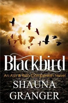 portada Blackbird: An Ash & Ruin Companion Novel (en Inglés)