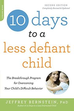 portada 10 Days to a Less Defiant Child, Second Edition: The Breakthrough Program for Overcoming Your Child's Difficult Behavior (en Inglés)