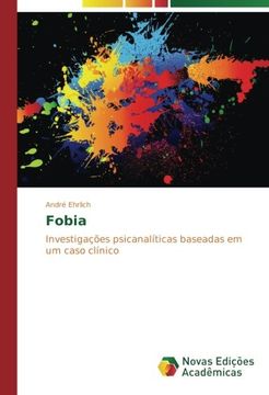 portada Fobia: Investigações psicanalíticas baseadas em um caso clínico